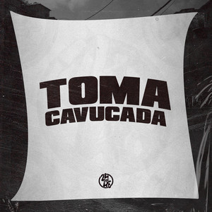 Toma Cavucada (Explicit)