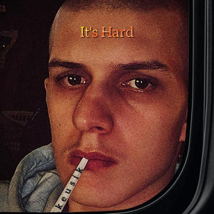 It's Hard (Explicit)