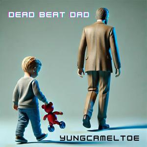 Dead Beat Dad (Explicit)