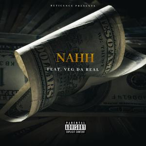 Nahh (feat. Veg Da Real) [Explicit]