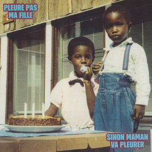 Pleure pas ma Fille, sinon Maman va pleurer (Explicit)