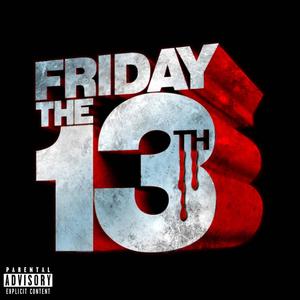 Friday The 13th (Explicit)