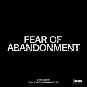 Fear of Abandonment (Explicit)