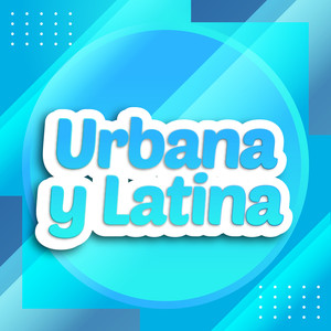 Urbana y Latina (Explicit)