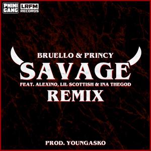 Savage(feat. Alexino & Lil Scottish) (Ina TheGod Remix|Explicit)