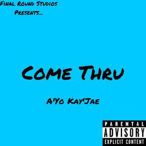 Come Thru (Explicit)