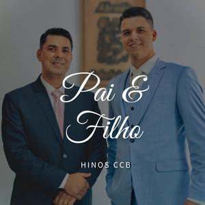 Pai & Filho - Hinos CCB