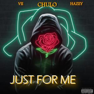 Just For Me (feat. VII & Hazey the First) [Explicit]