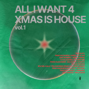 All I Want 4 Xmas Is House Vol.1