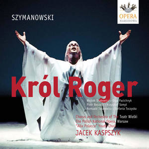 Szymanowski, K. : King Roger