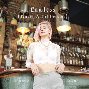 Lawless (Tender Artist Version) [Explicit]