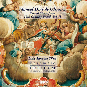 Manoel Dias de Oliveira: Sacred Music from 18th Century Brasil, Vol. II