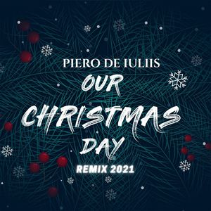 Our Christmas Day (Remix 2021)