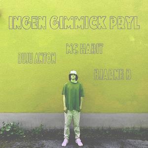 Ingen Gimmick Pryl (feat. Bjarne B & MC Habit) [Explicit]