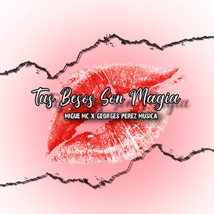 Tus besos son magia