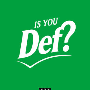 Is you Def? (Explicit)