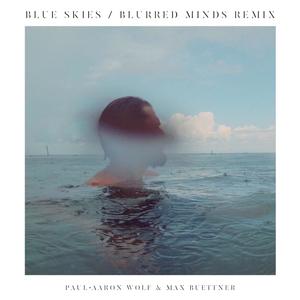 Blue Skies / Blurred Minds (feat. Zweierpasch) [Paul-Aaron Wolf Remix]