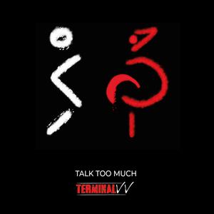 Talk Too Much