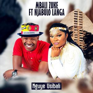 Nguye Usibali (feat. Njabulo Langa)