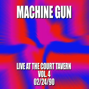 Machine Gun Live at the Court Tavern #4 2/24/90
