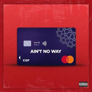 Ain't No Way (feat. Khizzer Ansary, Hassan Khan, Rehman Ansary & zayf) [Explicit]