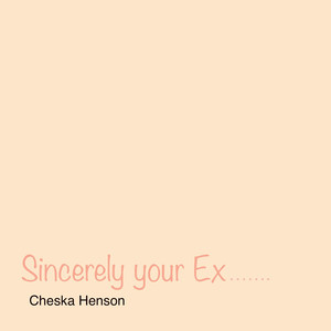 Sincerely Your Ex