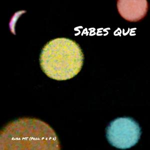 Sabes que (feat. P e P e)