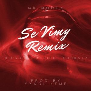 Se Vimy (feat. Mr Moody, Diego, Mc Bibo & Chuksta|Remix)