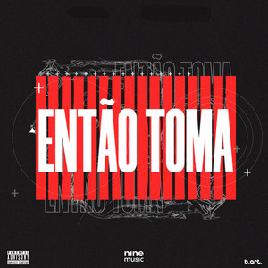 Então Toma (Explicit)