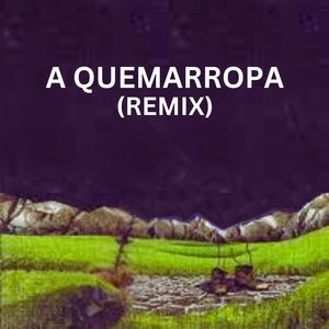 A Quemarropa (Remix)