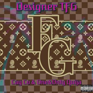 Designer TFG (feat. One&Only Quija) [Explicit]