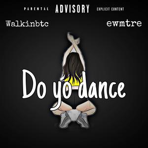 Do Yo Dance (feat. ewmtre) [Explicit]