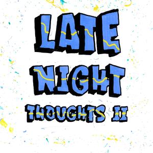 Late Night Thoughts II (feat. B.C. & J.Gill) [Explicit]