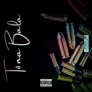 Tô na Bala (Explicit)