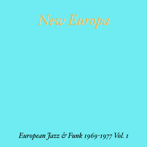 New Europa: European Jazz & Funk 1969-1977, Vol. 1