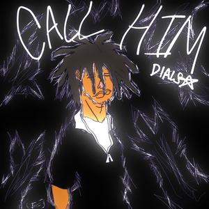 Call Him (Explicit)