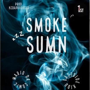 Smoke Sumn (feat. Eastside Kidd) (Explicit)