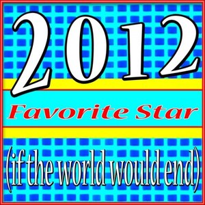 2012(If the World Would End)