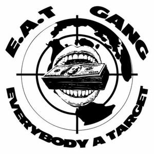 E.A.T. Gang: Everybody a Target (Explicit)