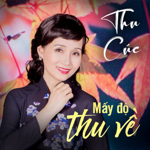 Thu Cúc - Mấy Độ Thu Về