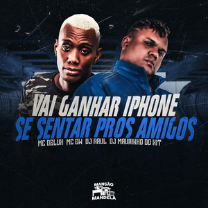 Vai Ganhar Iphone Se Sentar Pros Amigos (Explicit)