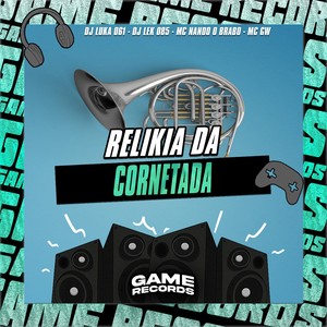 Relikia da Cornetada (Explicit)