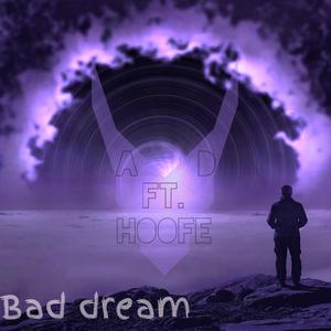 Bad dream (feat. Rob Hoofe)