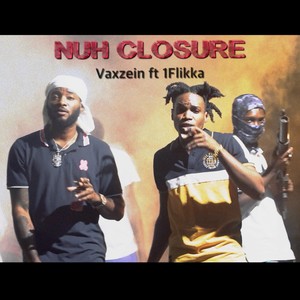 Nuh Closure (feat. 1Flikka) (Explicit)