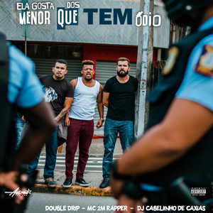 Ela Gosta dos Menor que Tem ódio (Explicit)