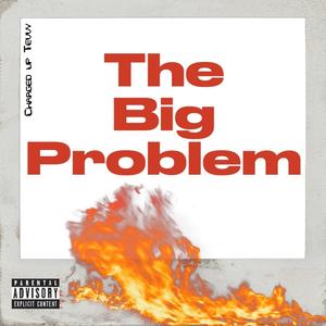 The Big Problem (Explicit)