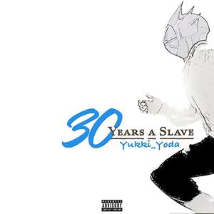 30 Years a Slave (Explicit)