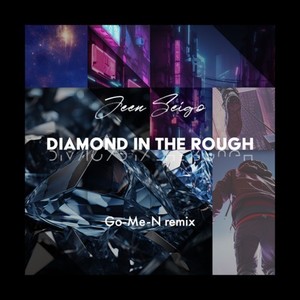 Diamond In The Rough (Go-Me-N Remix)