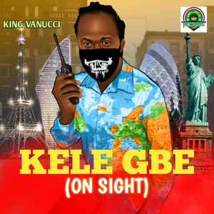 Kele Gbe (On Sight) (Explicit)