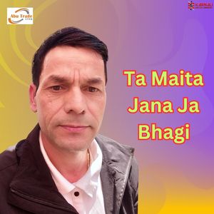 Ta Maita Jana Ja Bhagi